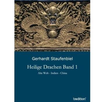 Gerhardt Staufenbiel Heilige Drachen Band 1: Alte Welt