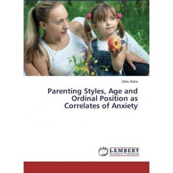 Parenting Styles, Age and Ordinal Position as Correlates of Anxiety
