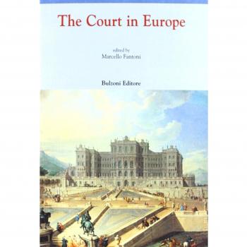 The court in Europe. Ediz. italiana e inglese