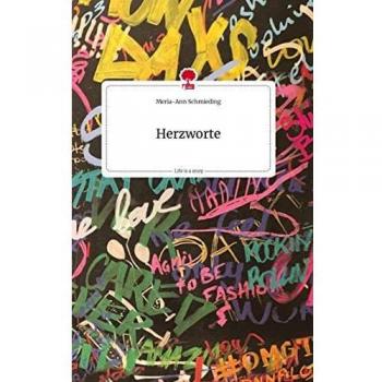 Schmieding, Meria-Ann: Herzworte. Life is a Story