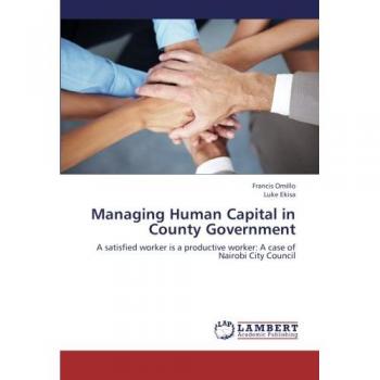 Managing Human Capital in County Government: A satisfied worker is a productive worker: A case of Nairobi City Council