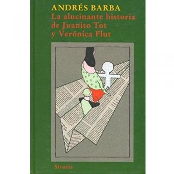 La alucinante historia de juanito tot y verónica flut