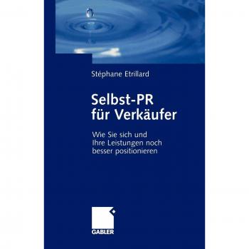 Selbst-PR für Verkäufer: Wie Sie Sich und Ihre Leistungen noch besser positionieren