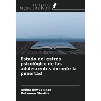 Newaz Khan, Selina: Estado del estrés psicológico de las adolescentes durante la pubertad