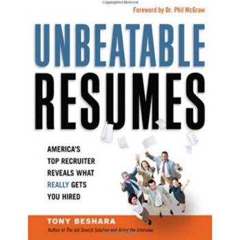 Unbeatable Resumes: America's Top Recruiter Reveals What Really Gets You Hired