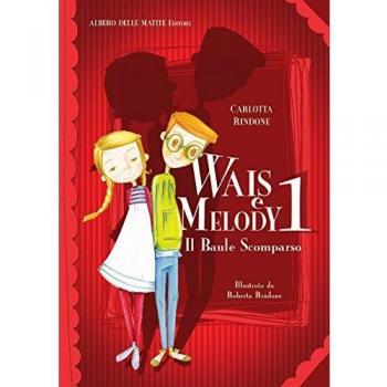 Il baule scomparso. Wais e Melody
