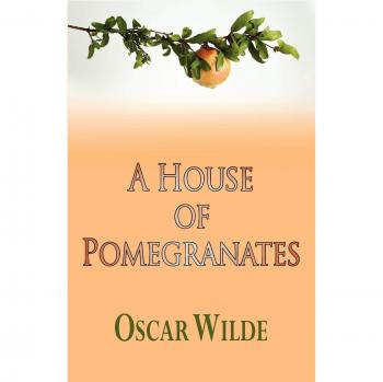 A House of Pomegranates, by Oscar Wilde