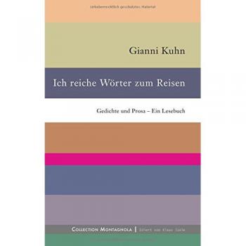 Ich reiche Wörter zum Reisen: Gedichte und Prosa