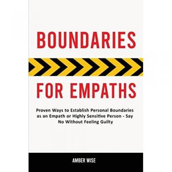 Boundaries for Empaths: Proven Ways to Establish Personal Boundaries as an Empath or Highly Sensitive Person