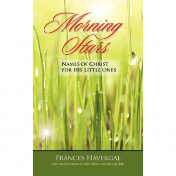MORNING STARS: Names of Christ for His Little Ones