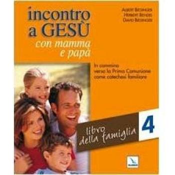 Incontro a Gesù con mamma e papà. In cammino verso la prima comunione come catechesi familiare. Libro della famiglia