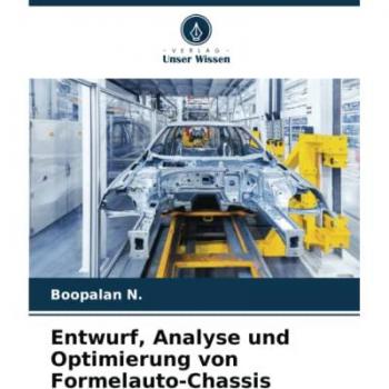 N., Boopalan: Entwurf, Analyse und Optimierung von Formelauto-Chassis