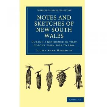 Notes and Sketches of New South Wales: During a Residence in that Colony from 1839 to 1844