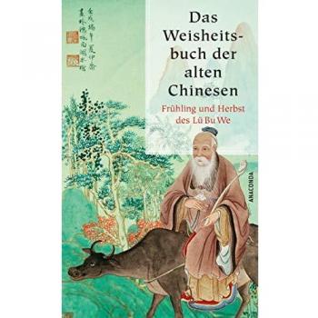 Das Weisheitsbuch der alten Chinesen