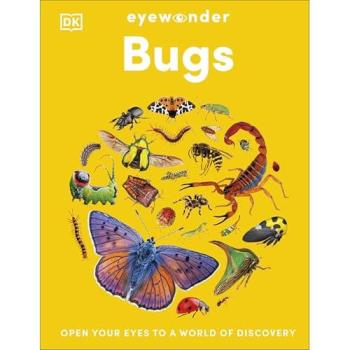 Eyewonder Bugs : Open Your Eyes to a World of Discovery