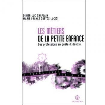 Les métiers de la petite enfance. Des professions en quête d'identité (Hors Collection)