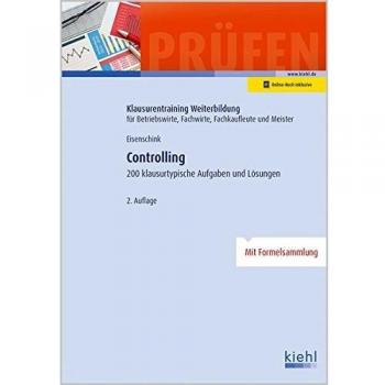 Controlling: 200 klausurtypische Aufgaben und Lösungen