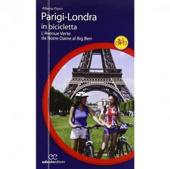 Parigi-Londra in bicicletta. L'Avenue Verte da Notre Dame al Big Ben