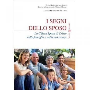 I segni dello sposo. La Chiesa sposa di Cristo nella famiglia e nella vedovanza