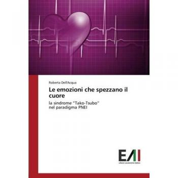 Le emozioni che spezzano il cuore: la sindrome “Tako-Tsubo” nel paradigma PNEI