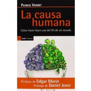 La causa humana: Cómo hacer uso del fin de un mundo (Tapa blanda).