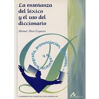 La enseñanza del léxico y el uso del diccionario