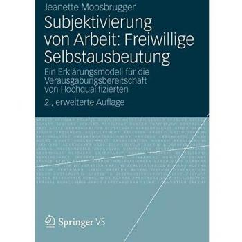 Subjektivierung von Arbeit: Freiwillige Selbstausbeutung