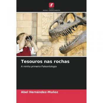 Tesouros nas rochas: A minha primeira Paleontologia