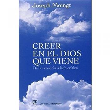 Creer en el dios que viene. De la creencia a la fe (Tapa dura).