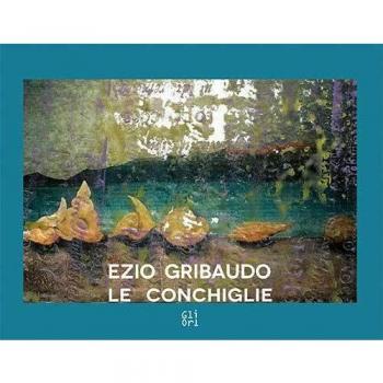 Ezio Gribaudo. Le conchiglie Seashells. Ediz. italiana e inglese