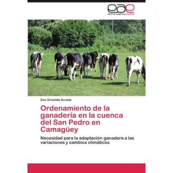Ordenamiento de la ganadería en la cuenca del San Pedro en Camagüey: Necesidad para la adaptación ganadera a las variaciones y cambios climáticos