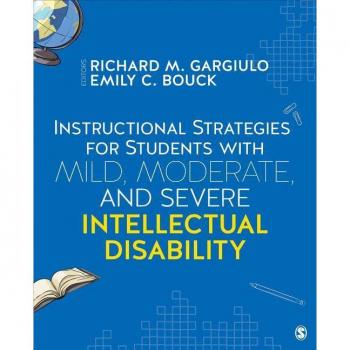 Sage Publications, Inc. Instructional Strategies for Students With Mild, Moderate, and Severe Intellectual Disability