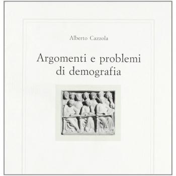 Argomenti e problemi di demografia