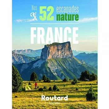 Nos 52 escapades nature en France