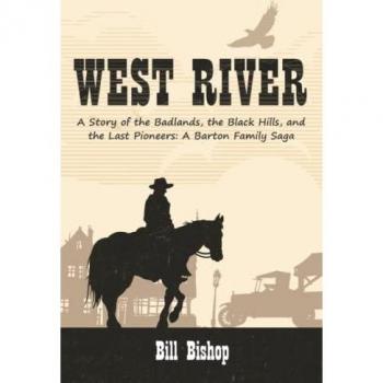 West River: A Story of the Badlands, the Black Hills, and the Last Pioneers (A Barton Family Saga)