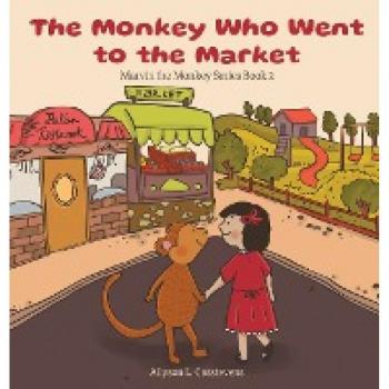 The Monkey Who Went to the Market: Marvin the Monkey Series Book 2