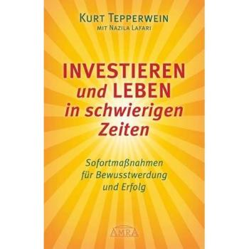 Investieren und Leben in schwierigen Zeiten: Sofortmaßnahmen für Bewusstwerdung und Erfolg