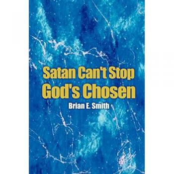 Smith, Brian E.: Satan Can't Stop God's Chosen