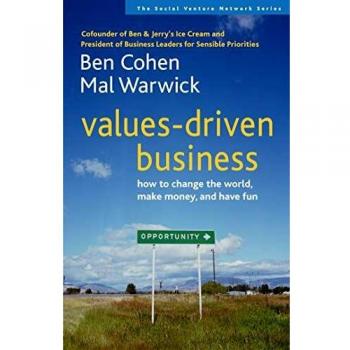 Values-Driven Business: How to Change the World, Make Money, and Have Fun