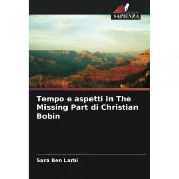 Ben Larbi, Sara: Tempo e aspetti in The Missing Part di Christian Bobin