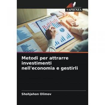 Olimov, Shohjahon: Metodi per attrarre investimenti nell'economia e gestirli