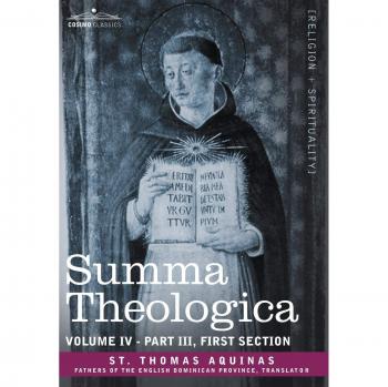 Summa Theologica, Volume 4 (Part III, First Section)