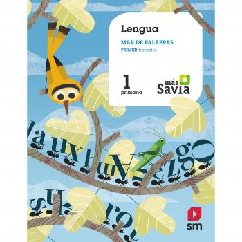 Lengua, mar de palabras. 1 Primaria. Más Savia