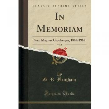 In Memoriam, Vol. 1: Sven Magnus Gronberger, 1866-1916