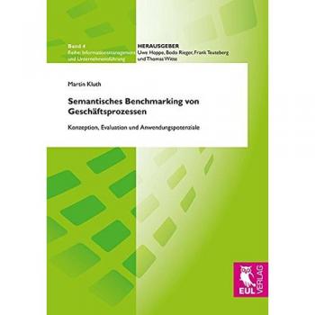 Semantisches Benchmarking von Geschäftsprozessen: Konzeption, Evaluation und Anwendungspotenziale