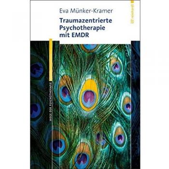 Traumazentrierte Psychotherapie mit EMDR (Wege der Psychotherapie)