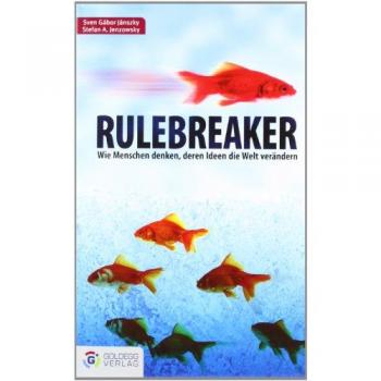 Rulebreaker: Wie Menschen denken, deren Ideen die Welt verändern