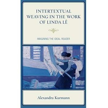 Intertextual Weaving in the Work of Linda Lê: Imagining the Ideal Reader