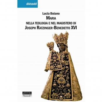 Maria nella teologia e nel magistero di Joseph Ratzinger-Benedetto XVI