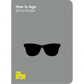 How to Age Anne Karpf 9780230767751